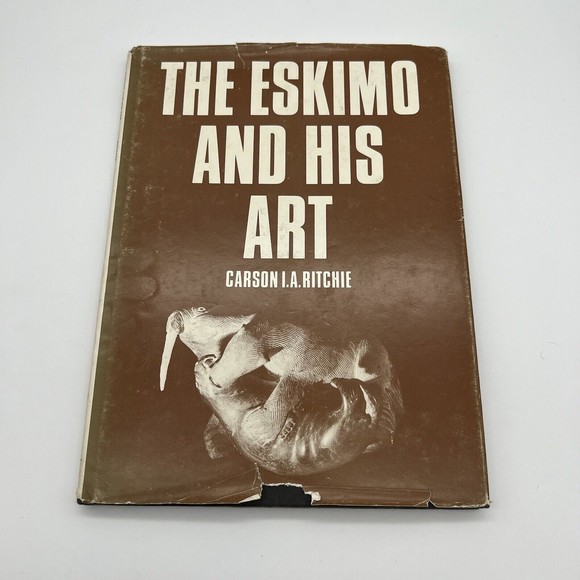Art of the Eskimo by Carson I. A. Ritchie First Edition 1975 - Picture 1 of 15